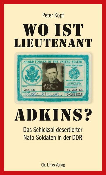 Wo ist Lieutenant Adkins?: Das Schicksal desertierter Nato-Soldaten in der DDR Social Sciences