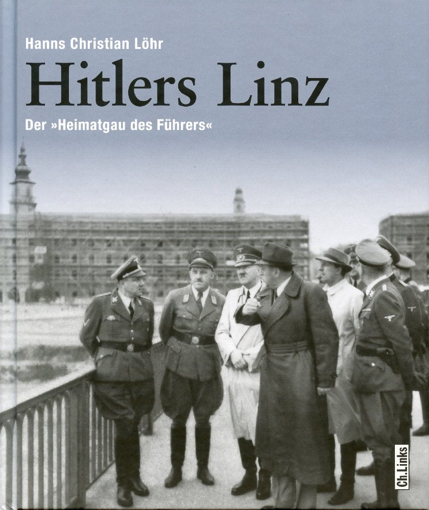Hitlers Linz: Der 'Heimatgau des Führers' Social Sciences