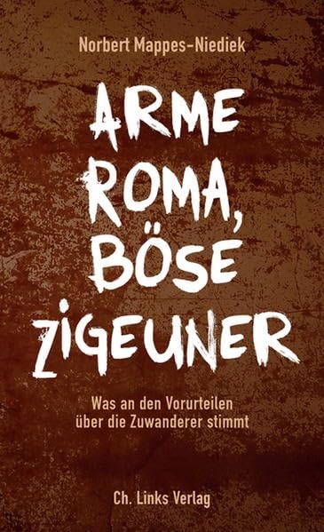 Arme Roma, böse Zigeuner: Was an den Vorurteilen über die Zuwanderer stimmt Social Sciences