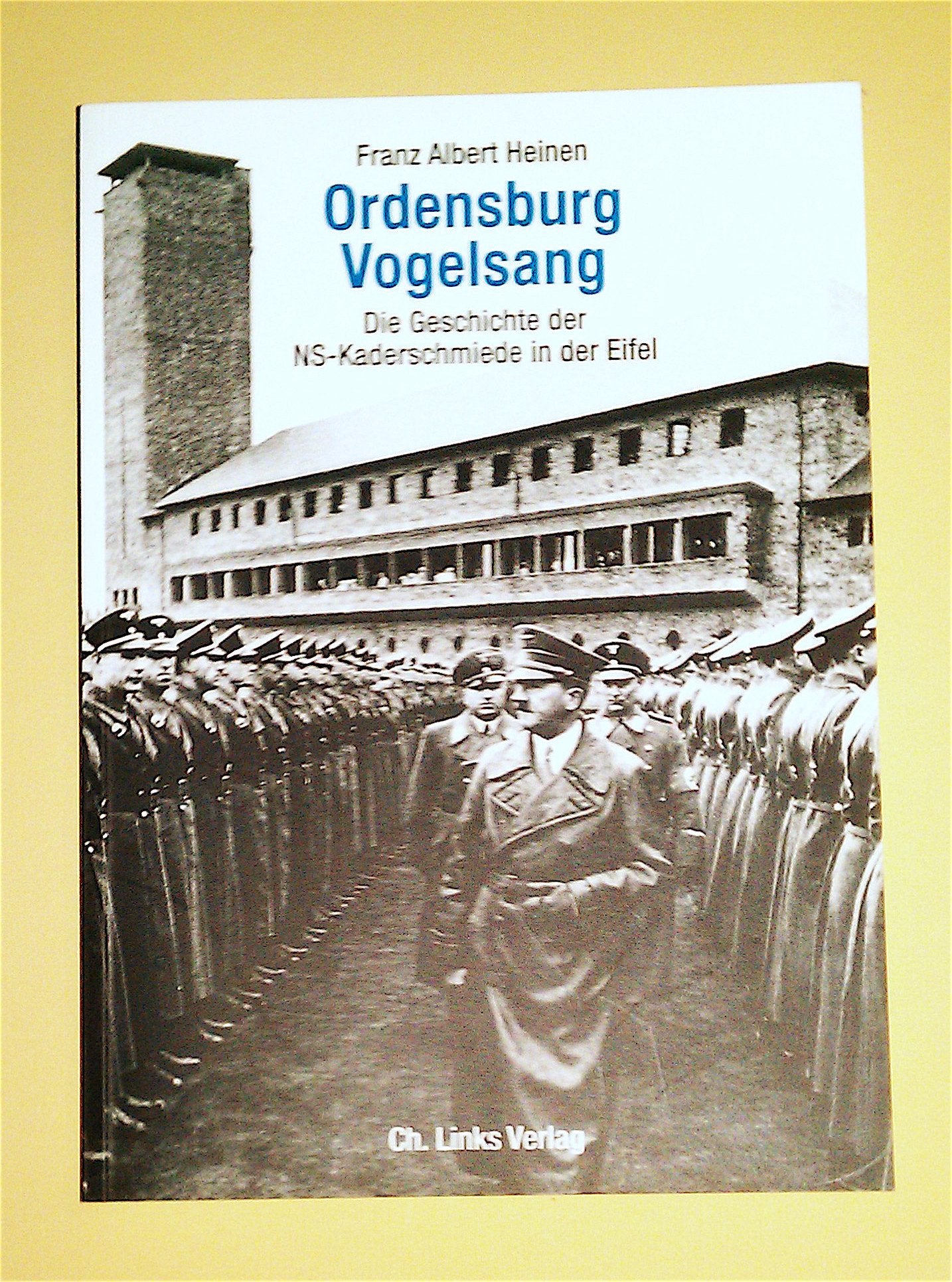 Ordensburg Vogelsang: Die Geschichte der NS-Kaderschmiede in der Eifel Social Sciences