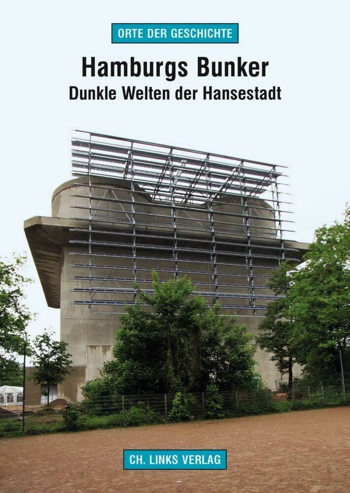 Hamburgs Bunker: Dunkle Welten der Hansestadt (Orte der Geschichte, Band 2) Leisure, Home & Garden