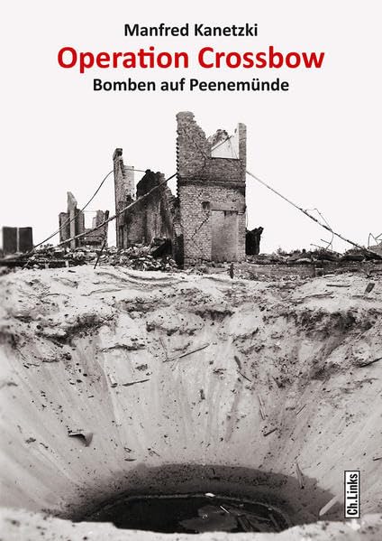 Operation Crossbow: Bomben auf Peenemünde Politics & History