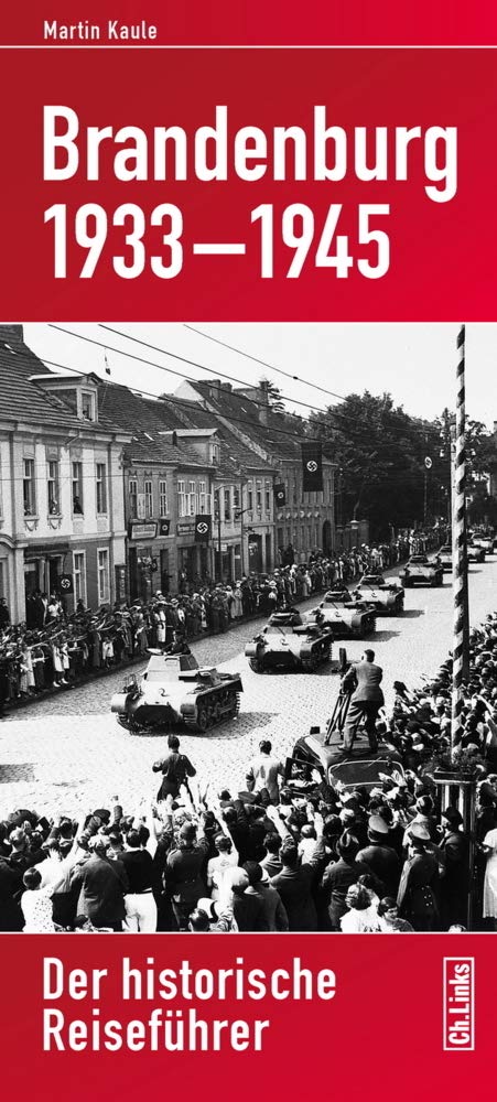 Brandenburg 1933-1945: Der historische Reiseführer Leisure, Home & Garden