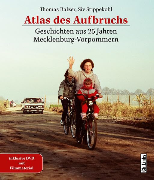 Atlas des Aufbruchs: Geschichten aus 25 Jahren Mecklenburg-Vorpommern Mit Bildern von Siegfried Wittenburg German history