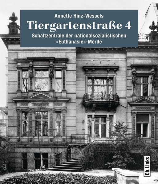 Tiergartenstraße 4: Schaltzentrale der nationalsozialistischen 'Euthanasie'-Morde Natural Sciences