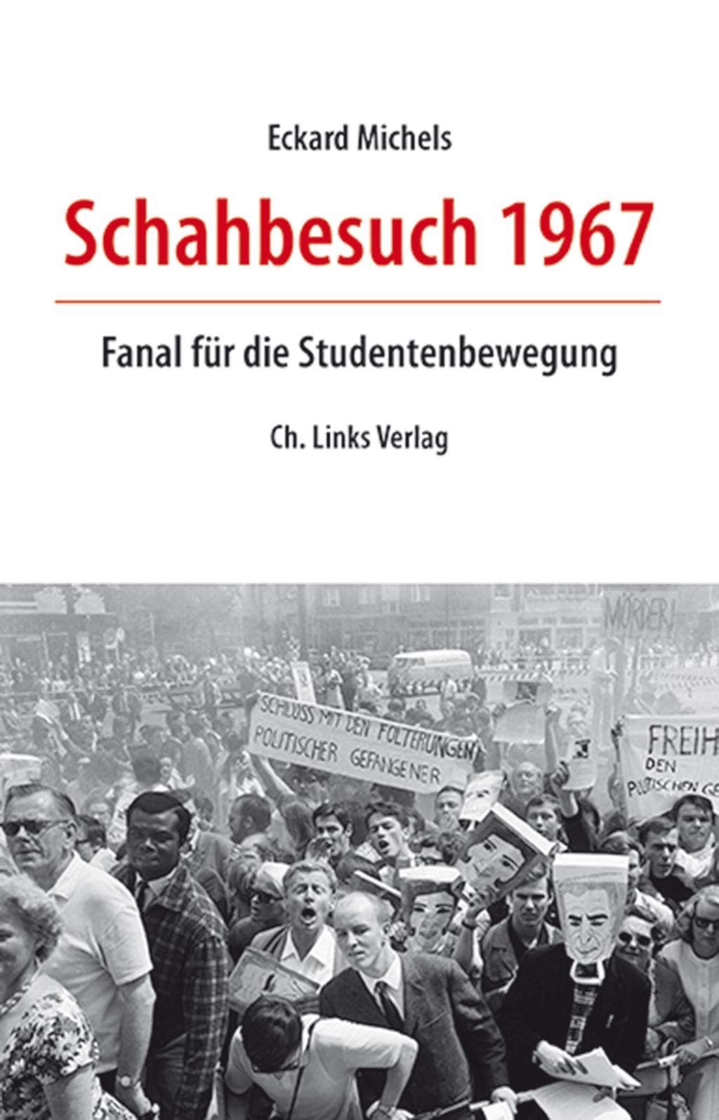 Schahbesuch 1967: Fanal für die Studentenbewegung Books