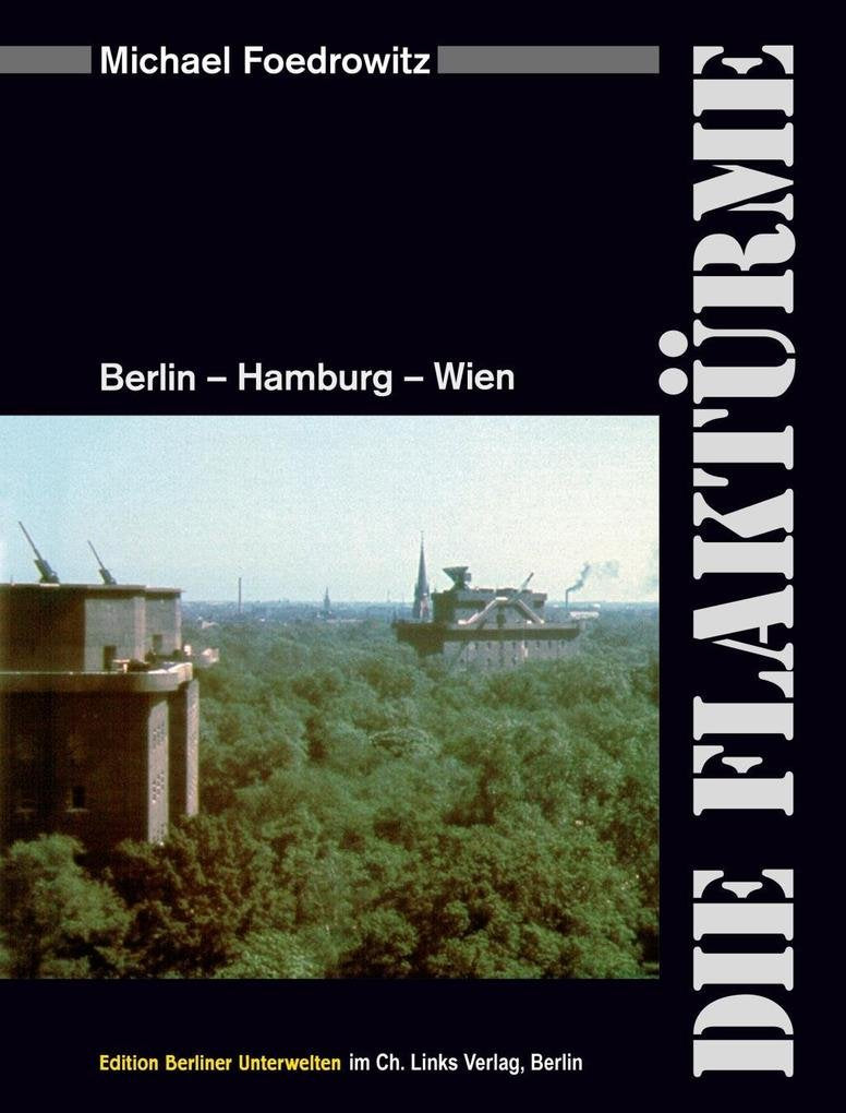 Die Flaktürme: Berlin - Hamburg - Wien Social Sciences