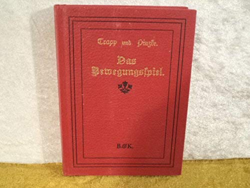 Das Bewegungsspiel: 200 Spiele für Kinder - Reprint von 1885 Books