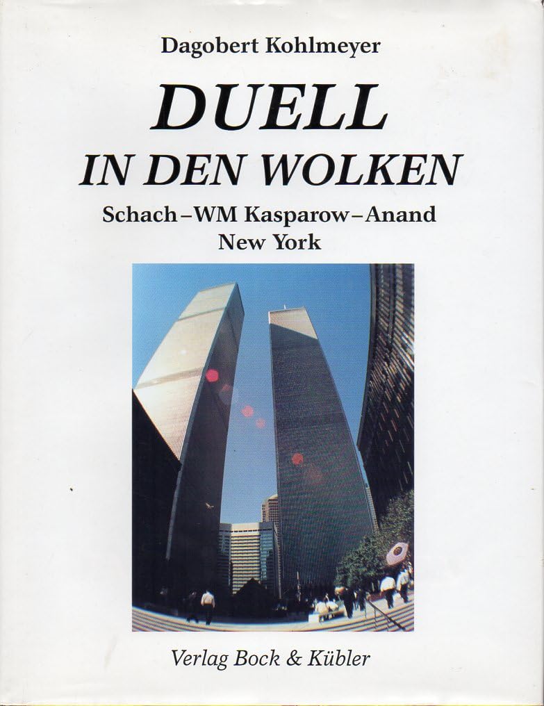 Duell in den Wolken: Schach-WM Kasparow - Anand, New York Leisure & Fun