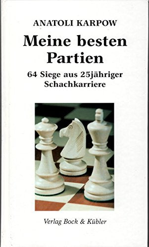 Meine besten Partien. 64 Siege aus 25jähriger Schachkarriere Leisure & Fun