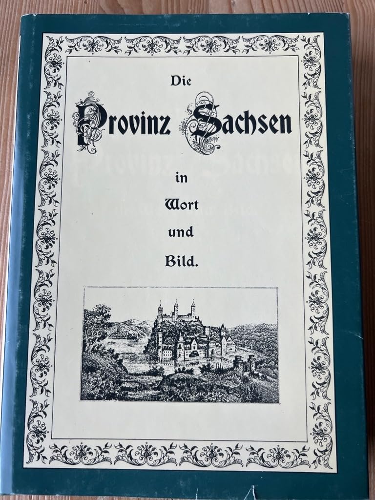 Die Provinz Sachsen in Wort und Bild: Hrsg. v. Pestalozziverein d. Prov. Sachsen Politics & History