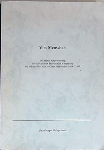 Vom Menschen. Die letzte Ringvorlesung der kirchlichen Hochschule naumburg mit einem Rückblick auf ihre Geschichte 1949-1993, Books