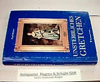 Unsterbliches Gretchen: Eine Marie-Seebach-Biographie Memories
