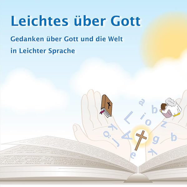 Leichtes über Gott: Gedanken über Gott und die Welt in Leichter Sprache Religion & Esotericism