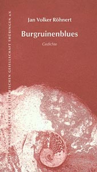 Burgruinenblues: Gedichte (Edition Muschelkalk der Literarischen Gesellschaft Thüringen e.V.) Poetry