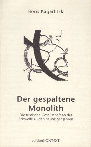 Der gespaltene Monolith. Die russische Gesellschaft an der Schwelle zu den Neunziger Jahren Politics & History