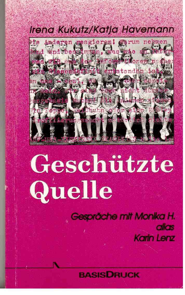 Geschützte Quelle: Gespräche mit Monika H. alias Karin Lenz (Dokument) German history
