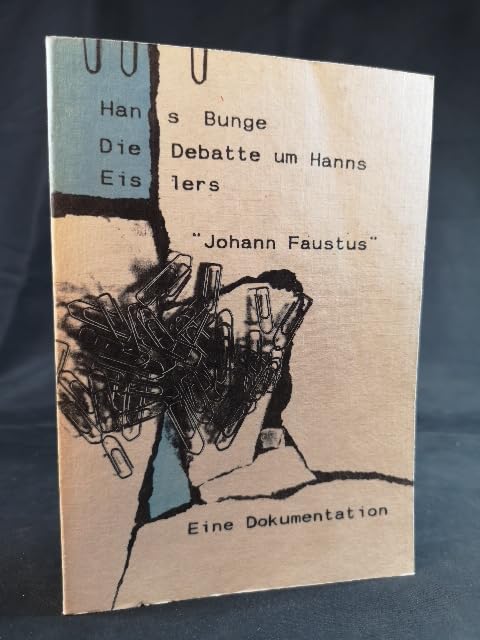 Die Debatte um Hans Eislers "Johann Faustus": Eine Dokumentation Drama