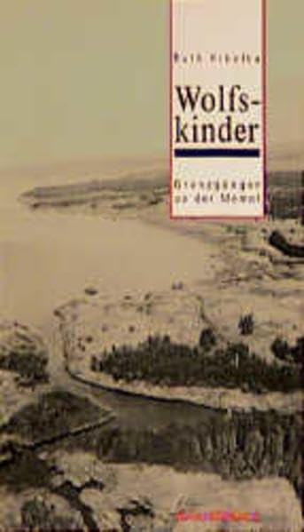 Wolfskinder: Grenzgänger an der Memel (Zeitgeschichten) Politics & History