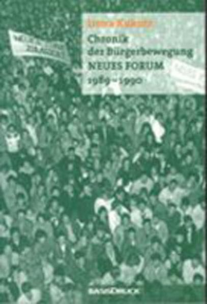 Chronik der Bürgerbewegung Neues Forum 1989 - 1990: Hrsg. v. d. Robert-Havemann-Gesellschaft e.V. Natural Sciences