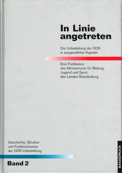 In Linie angetreten.: Die Volksbildung der DDR in ausgewählten Kapiteln Bd. 2 Social Sciences