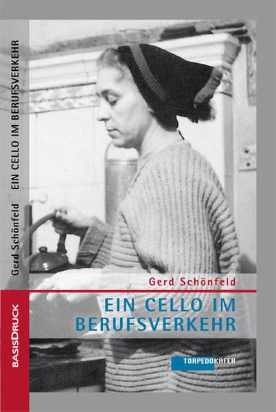 Ein Cello im Berufsverkehr: Briefe an Onkel Karl 1961/62 (Berlin) Historical Fiction