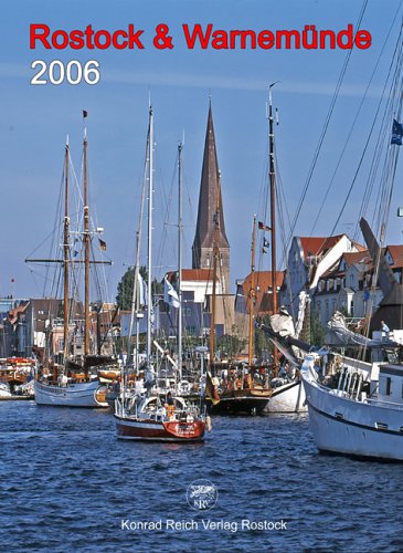 Rostock & Warnemünde 2006: Bilder einer Stadt. Kalender im 2. Jahr Travel