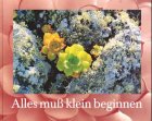 Alles muß klein beginnen. Aufbrüche Lifestyle