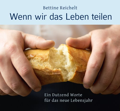 Wenn wir das Leben teilen: Ein Dutzend Worte für das neue Lebensjahr Religion & Esotericism