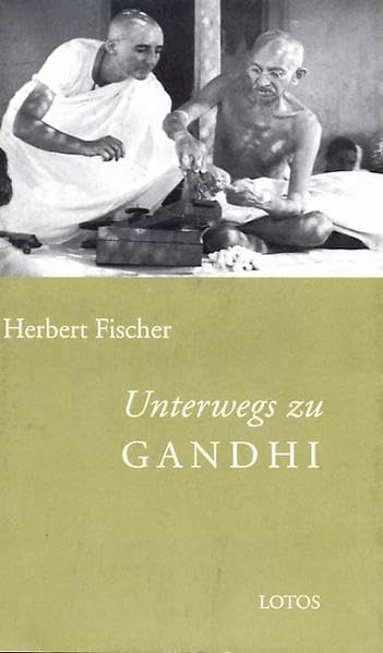 Unterwegs zu Gandhi - Fischer, Herbert book