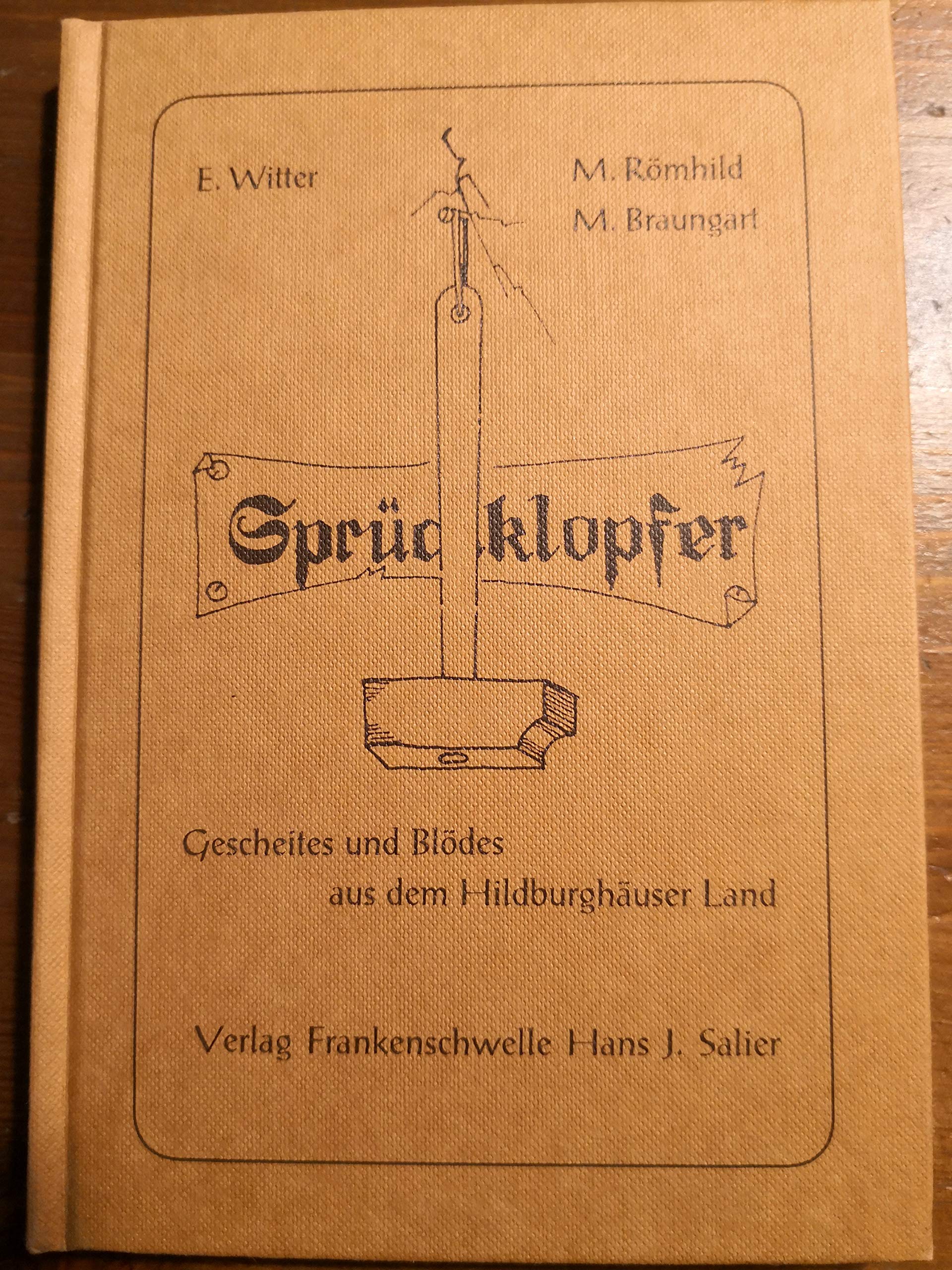 Der Sprüchklopfer: Gescheites und Blödes aus dem Hildburghäuser Land Books