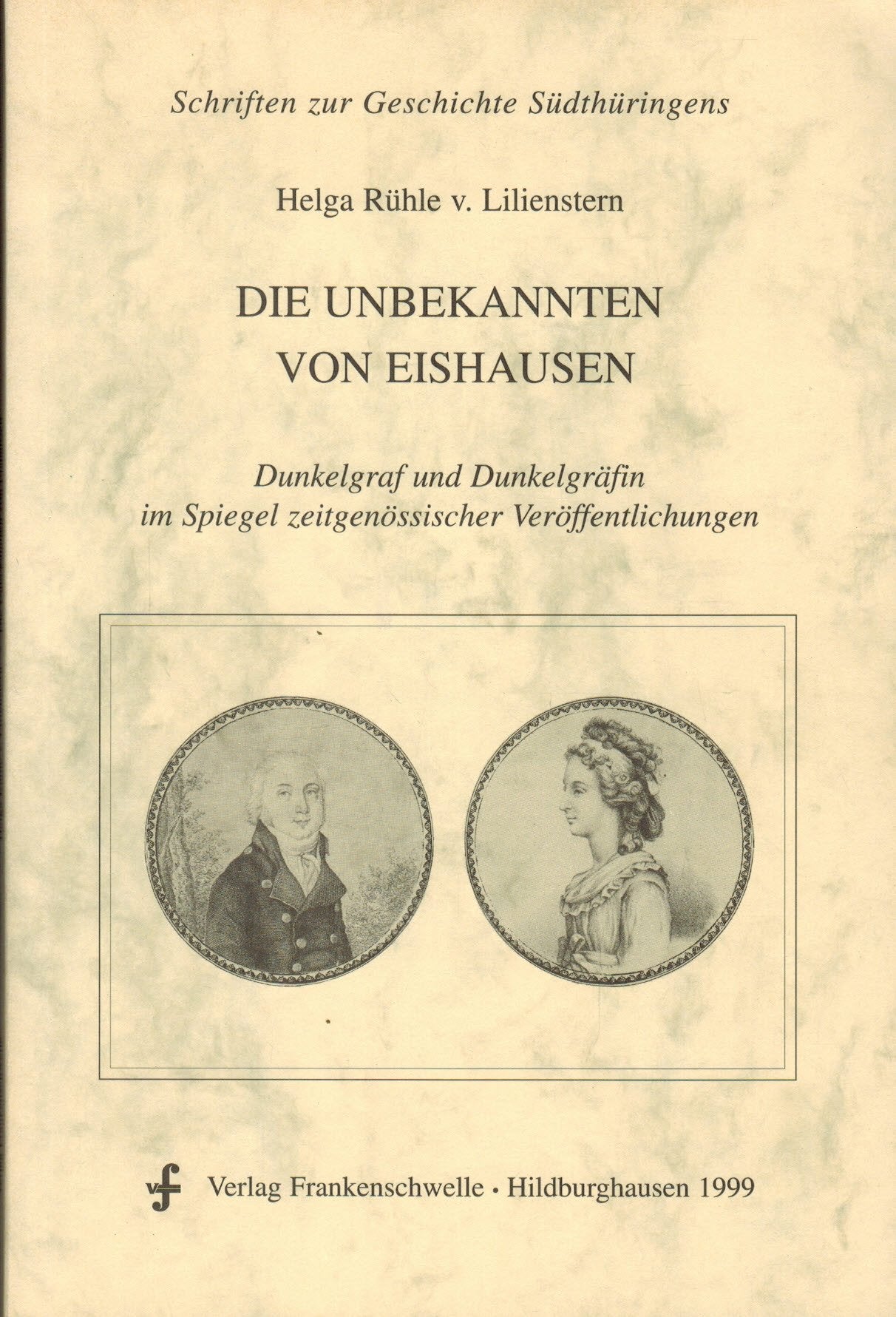 Die Unbekannten von Eishausen: Dunkelgraf und Dunkelgräfin im Spiegel zeitgenössischer Veröffentlichungen Social Sciences