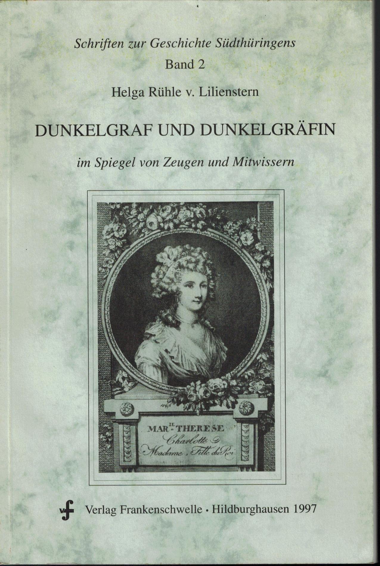Dunkelgraf und Dunkelgräfin im Spiegel von Zeugen und Mitwissern Politics & History