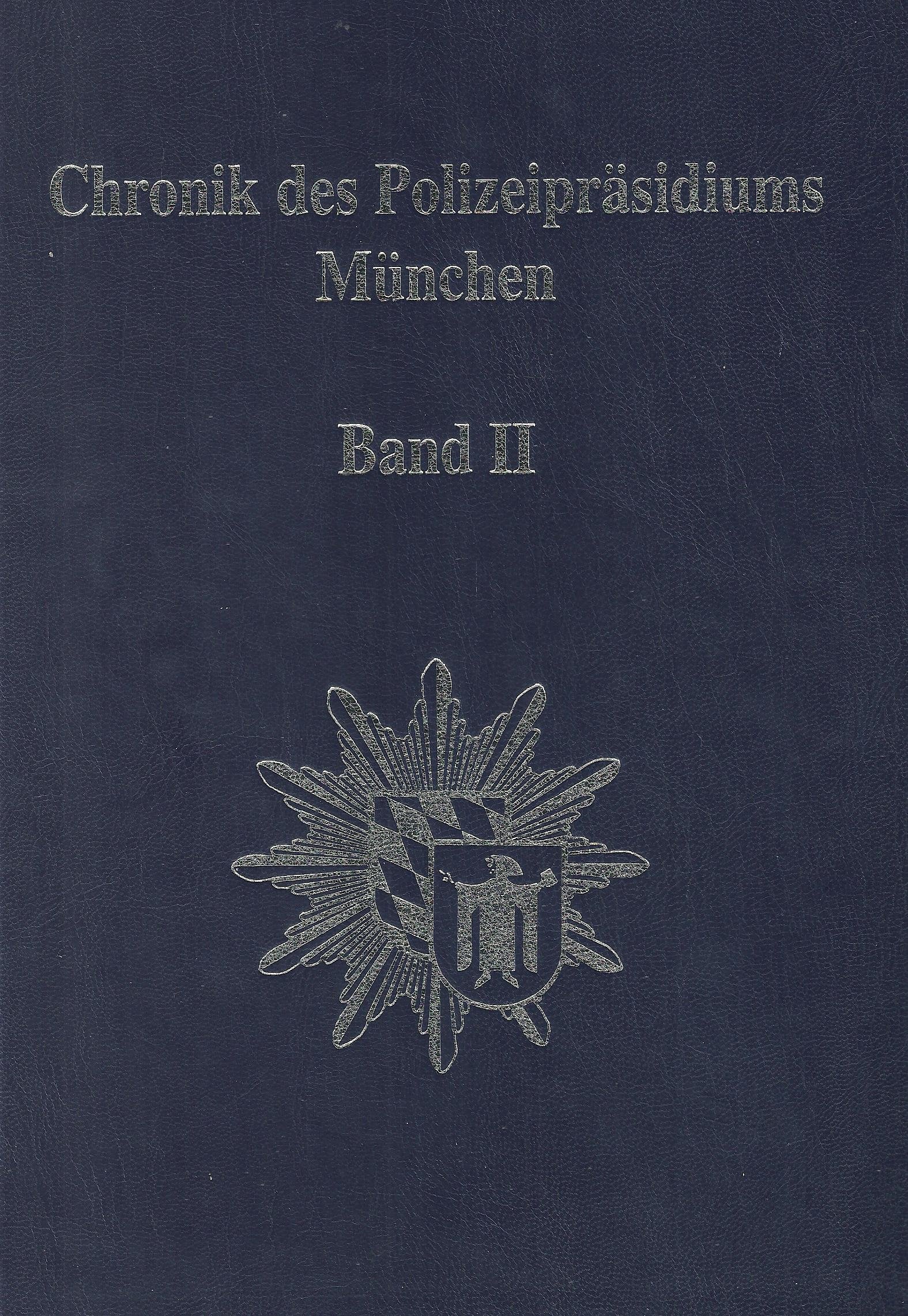 Chronik des Polizeipräsidiums München.Bd.2: Hrsg. v. Peter Schweinitzer Law