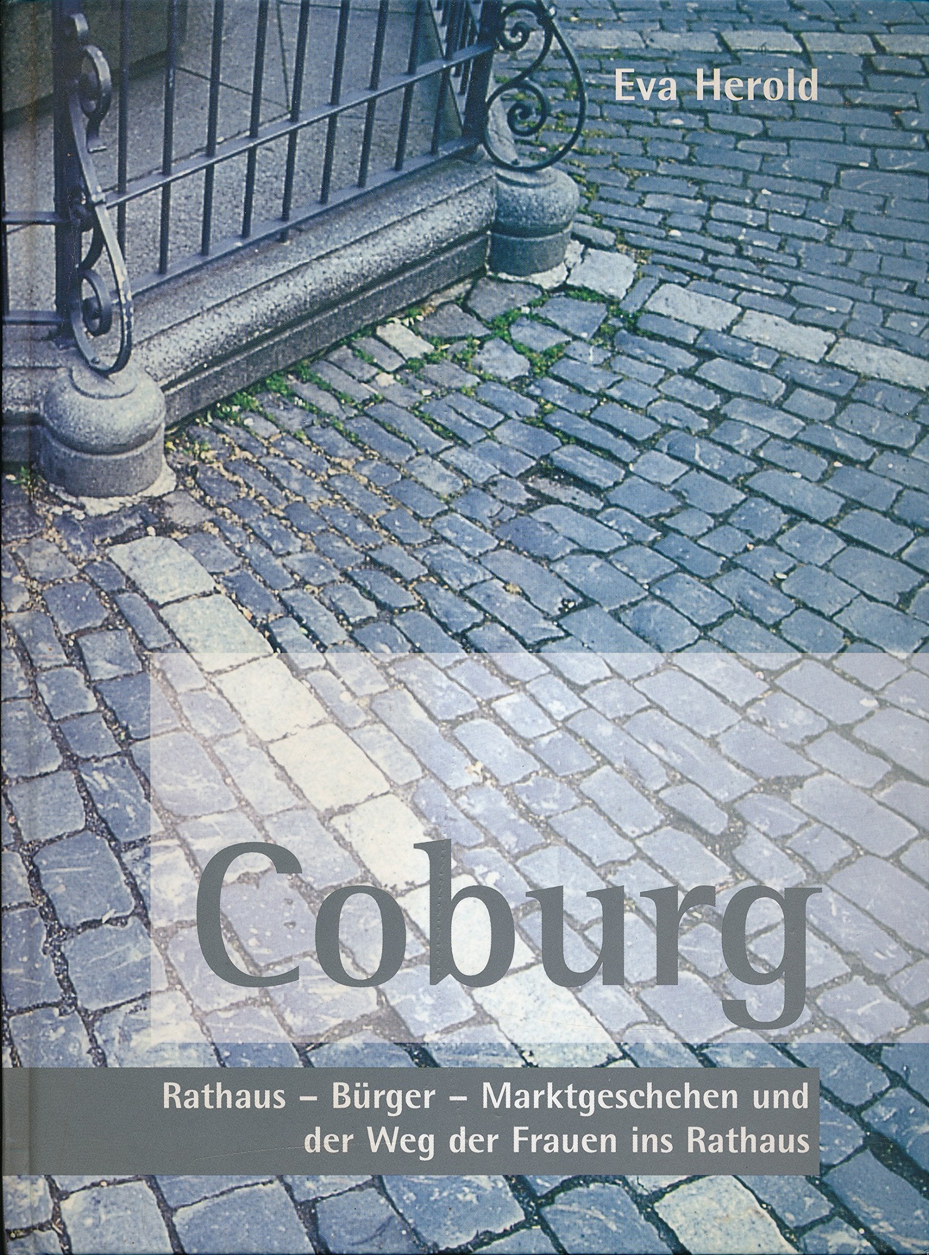 Coburg. Rathaus - Bürger - Marktgeschehen und der Weg der Frauen ins Rathaus Books