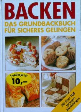Backen. Das Grundbackbuch für sicheres gelingen. Books
