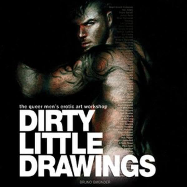 Dirty Little Drawings. by the Queer Men's Erotic Art Workshop LGBTQ+