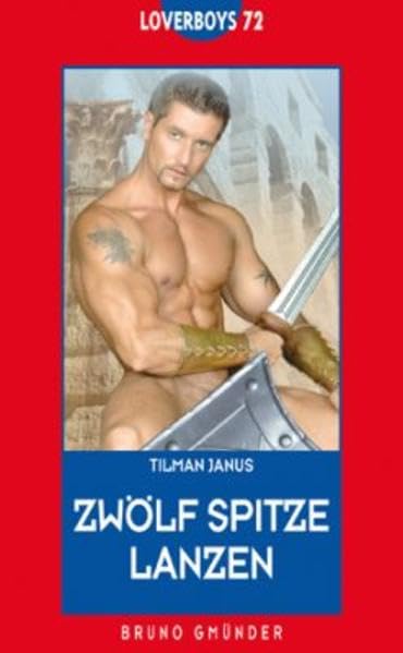 Loverboys 72: Zwölf Spitze Lanzen Historical Fiction
