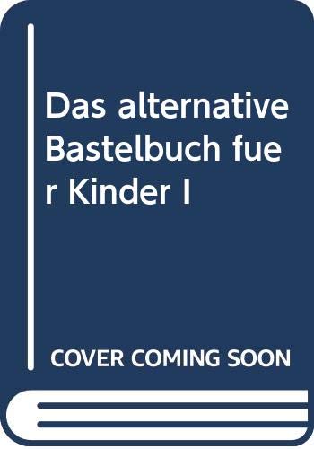Das alternative Bastelbuch für Kinder.Bd.1 Leisure, Home & Garden