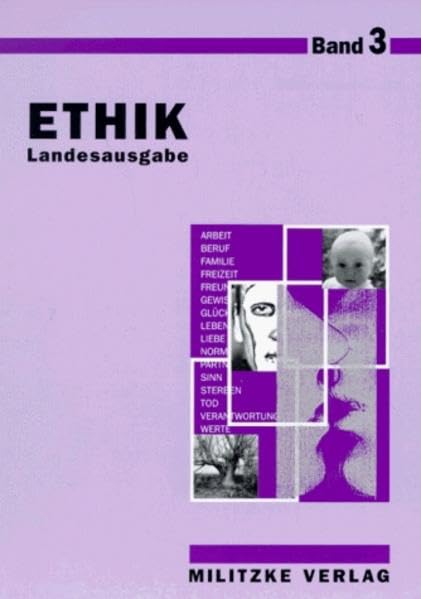 Ethik Sekundarstufen I und II: Ethik, Ausgabe Sekundarstufe I, Bd.3, Klasse 9/10, Ausgabe Thüringen Learning & Reference