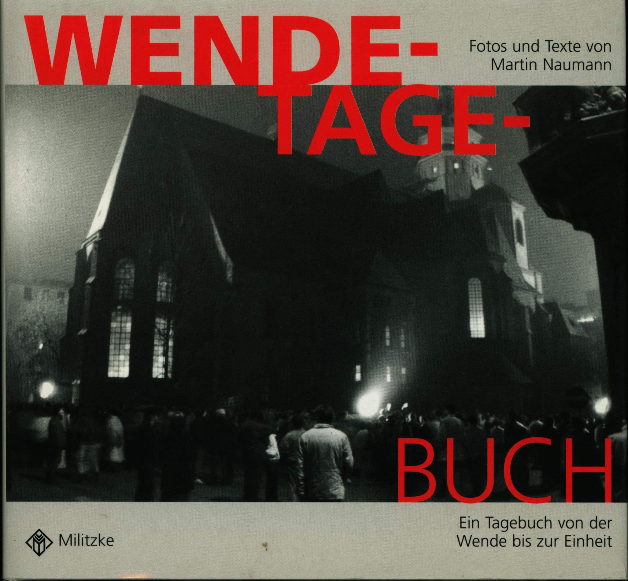 Wende-Tage-Buch: ein Tagebuch von der Wende bis zur Einheit Memories