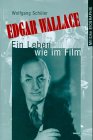 Edgar Wallace: Ein Leben wie im Film Art & Literature