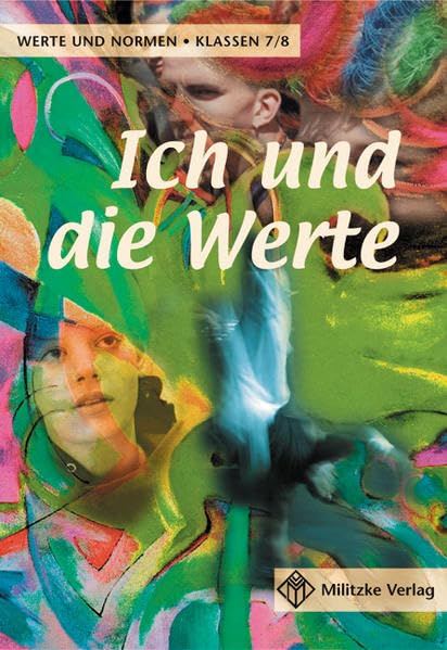 Werte und Normen - Landesausgabe Niedersachsen / Ich und die Werte - Klasse 7/8: Lehrbuch Philosophy