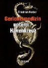 Gerichtsmedizin unterm Hakenkreuz Crime & Thrillers