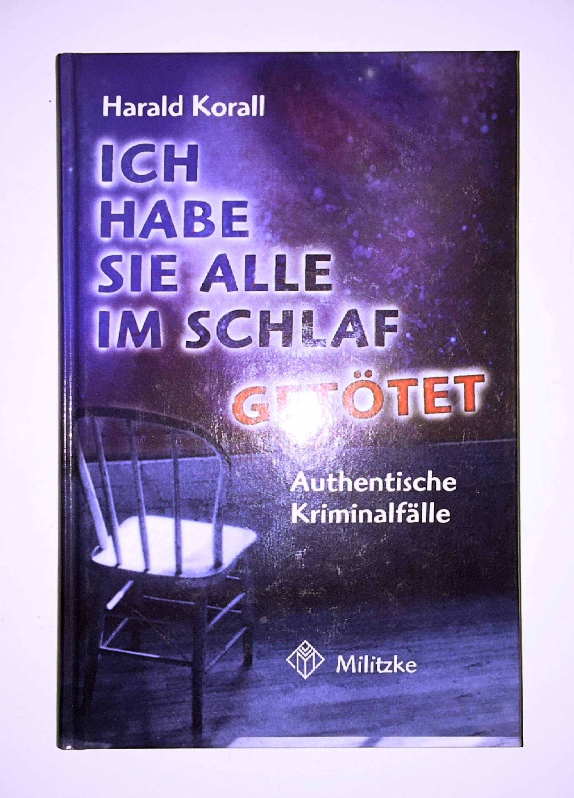 Ich habe sie alle im Schlaf getötet: Authentische Kriminalfälle Contemporary literature