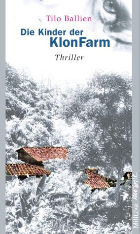 Die Kinder der KlonFarm: Thriller Crime & Thrillers