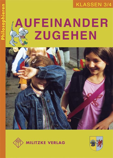 Philosophieren - Grundschule / Aufeinander zugehen - Landesausgabe Mecklenburg-Vorpommern Philosophy