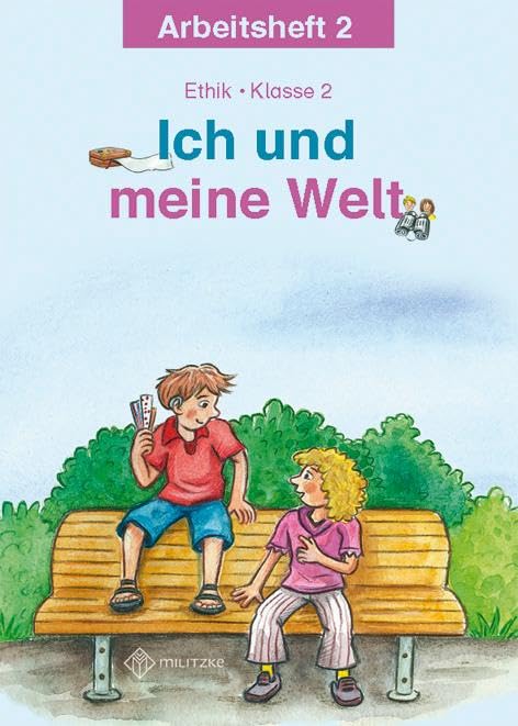 Ich und meine Welt: Ethik Klasse 2 Arbeitsheft Philosophy