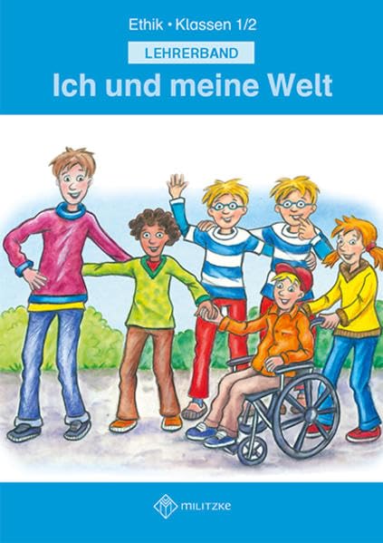 Ich und meine Welt: Ethik Klassen 1/2 Lehrerband Philosophy
