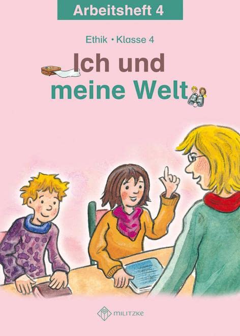Ich und meine Welt: Ethik Klasse 4 Arbeitsheft Philosophy